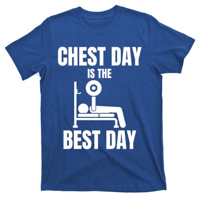 Chest Day Is The Best Day Bench Press Gym Rat Workout Lover Gift T-Shirt