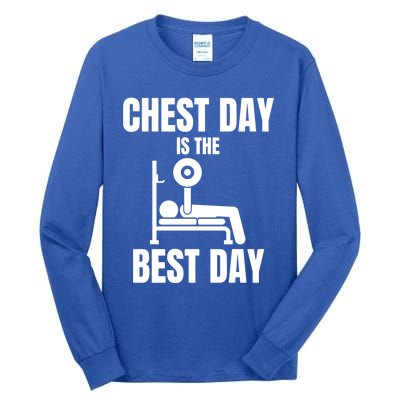 Chest Day Is The Best Day Bench Press Gym Rat Workout Lover Gift Tall Long Sleeve T-Shirt