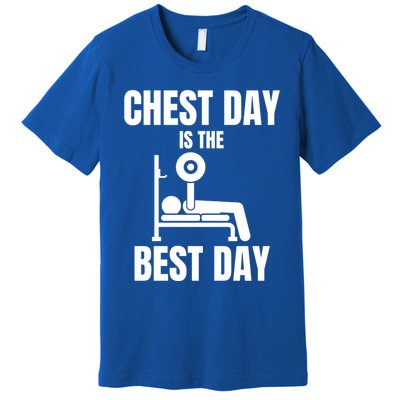 Chest Day Is The Best Day Bench Press Gym Rat Workout Lover Gift Premium T-Shirt