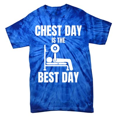 Chest Day Is The Best Day Bench Press Gym Rat Workout Lover Gift Tie-Dye T-Shirt