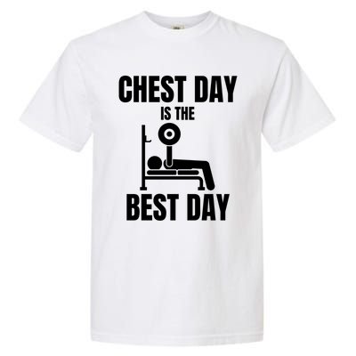 Chest Day Is The Best Day Bench Press Gym Rat Workout Lover Gift Garment-Dyed Heavyweight T-Shirt