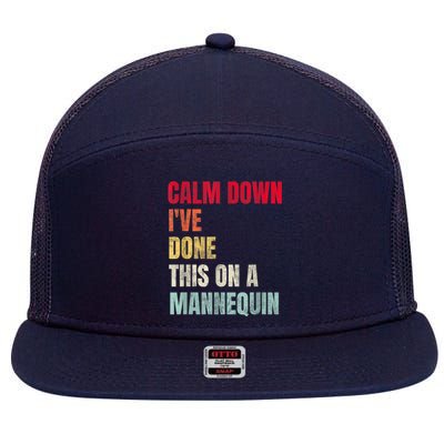 Calm Down I've Done This On A Mannequin Funny Vintage 7 Panel Mesh Trucker Snapback Hat