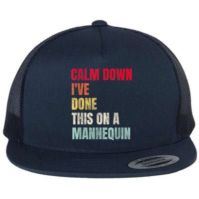 Calm Down I've Done This On A Mannequin Funny Vintage Flat Bill Trucker Hat