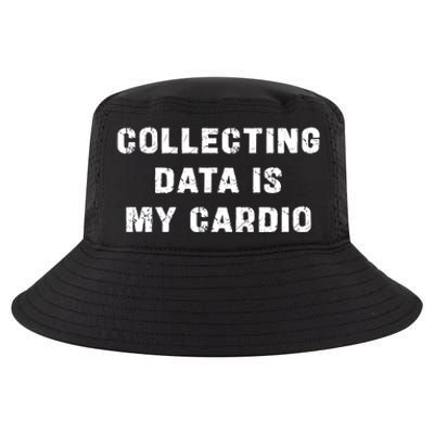 Collecting Data Is My Cardio Special Education Gift Cool Comfort Performance Bucket Hat