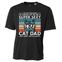 Cat Dad I Never Dreamed ID Grow Up O Be Super Sexy Cat Dad Cooling Performance Crew T-Shirt