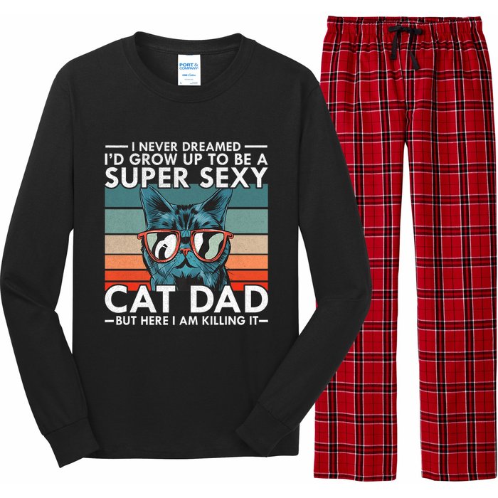 Cat Dad I Never Dreamed ID Grow Up O Be Super Sexy Cat Dad Long Sleeve Pajama Set