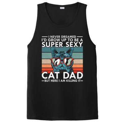 Cat Dad I Never Dreamed ID Grow Up O Be Super Sexy Cat Dad PosiCharge Competitor Tank