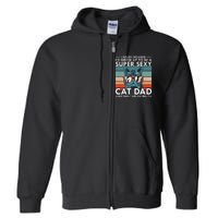 Cat Dad I Never Dreamed ID Grow Up O Be Super Sexy Cat Dad Full Zip Hoodie