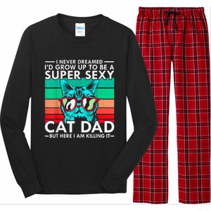 Cat Dad I Never Dreamed ID Grow Up O Be Super Sexy Cat Dad Long Sleeve Pajama Set