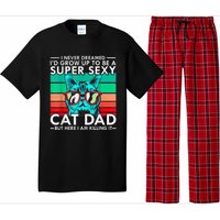 Cat Dad I Never Dreamed ID Grow Up O Be Super Sexy Cat Dad Pajama Set