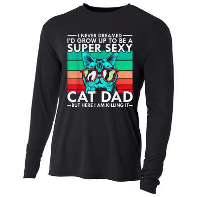 Cat Dad I Never Dreamed ID Grow Up O Be Super Sexy Cat Dad Cooling Performance Long Sleeve Crew