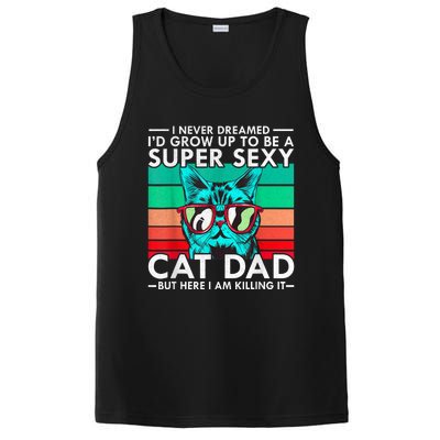 Cat Dad I Never Dreamed ID Grow Up O Be Super Sexy Cat Dad PosiCharge Competitor Tank