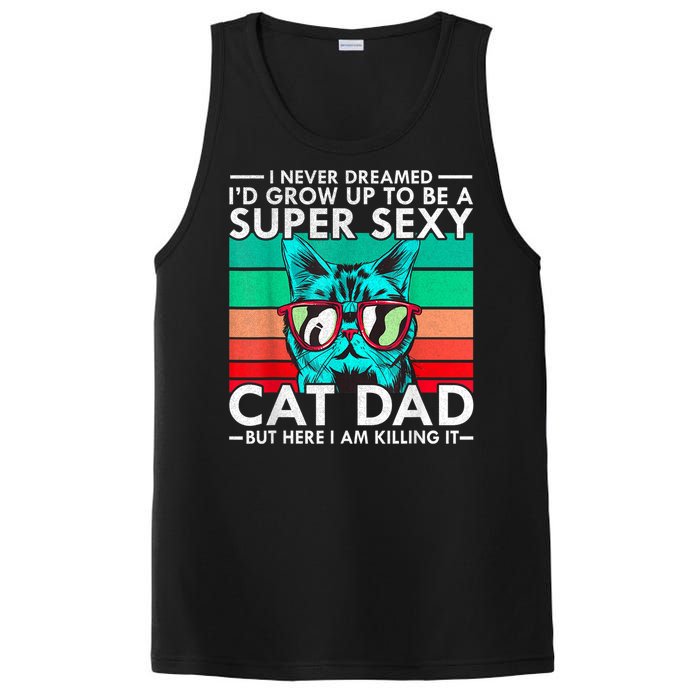 Cat Dad I Never Dreamed ID Grow Up O Be Super Sexy Cat Dad PosiCharge Competitor Tank