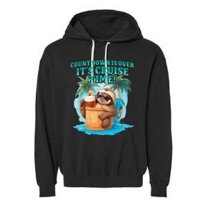 Count Down Is Over ItS Cruise Time Funny Sloth Vacation Garment-Dyed Fleece Hoodie