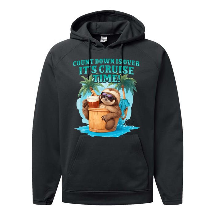 Count Down Is Over ItS Cruise Time Funny Sloth Vacation Performance Fleece Hoodie