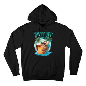 Count Down Is Over ItS Cruise Time Funny Sloth Vacation Hoodie