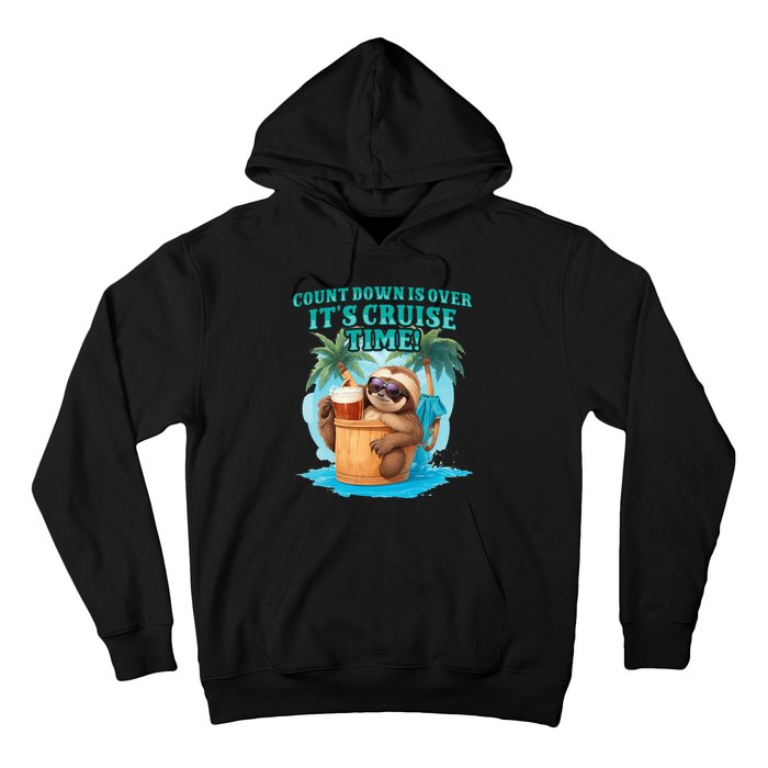 Count Down Is Over ItS Cruise Time Funny Sloth Vacation Hoodie