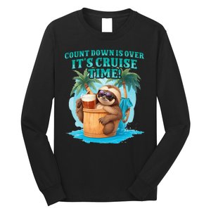 Count Down Is Over ItS Cruise Time Funny Sloth Vacation Long Sleeve Shirt