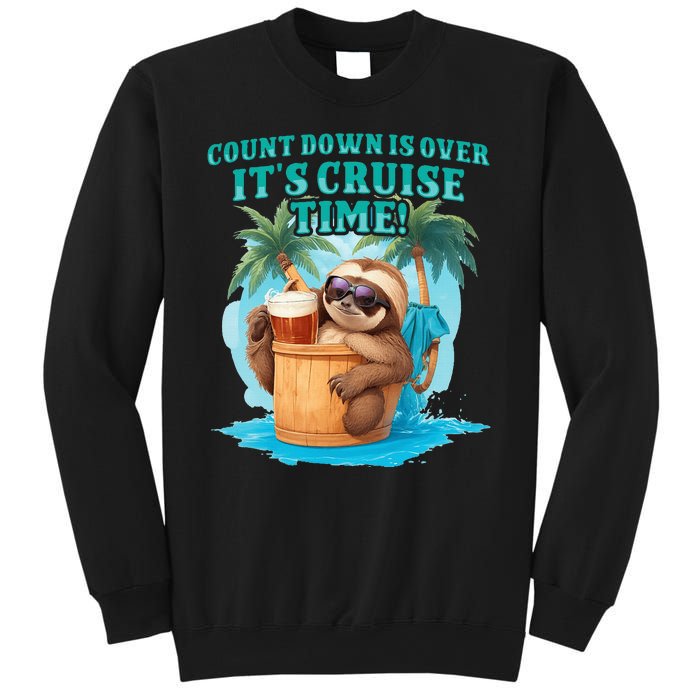 Count Down Is Over ItS Cruise Time Funny Sloth Vacation Sweatshirt