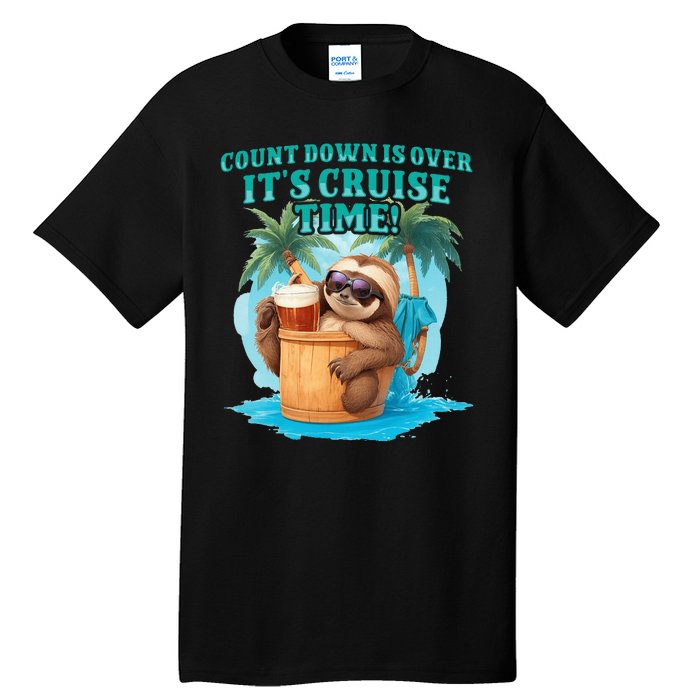 Count Down Is Over ItS Cruise Time Funny Sloth Vacation Tall T-Shirt