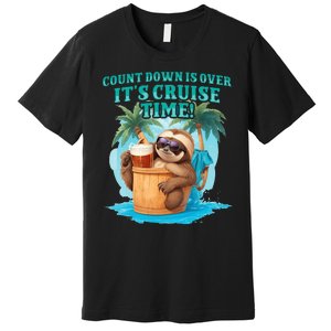 Count Down Is Over ItS Cruise Time Funny Sloth Vacation Premium T-Shirt