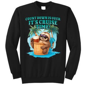 Count Down Is Over ItS Cruise Time Funny Sloth Vacation Tall Sweatshirt