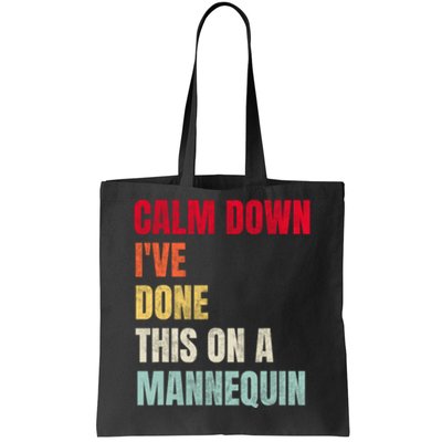 Calm Down I've Done This On A Mannequin Funny Vintage Tote Bag