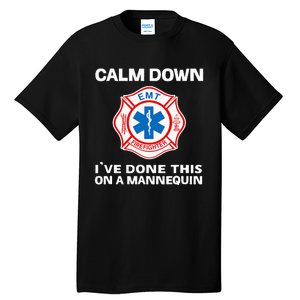 Calm Down Ive Done This On A Mannequin Tall T-Shirt