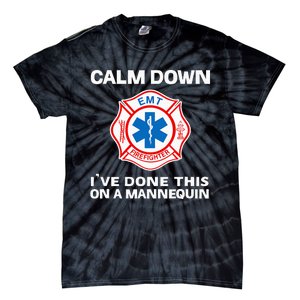 Calm Down Ive Done This On A Mannequin Tie-Dye T-Shirt