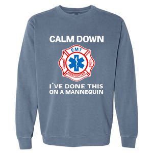 Calm Down Ive Done This On A Mannequin Garment-Dyed Sweatshirt