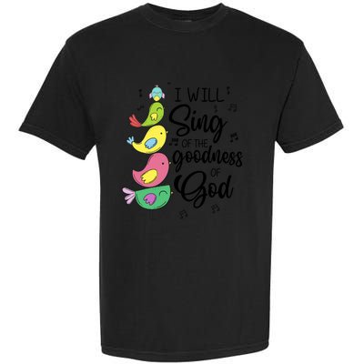 Cute Design I Will Sing Of The Goodness Of God Christian Garment-Dyed Heavyweight T-Shirt