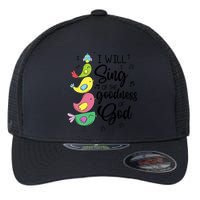 Cute Design I Will Sing Of The Goodness Of God Christian Flexfit Unipanel Trucker Cap