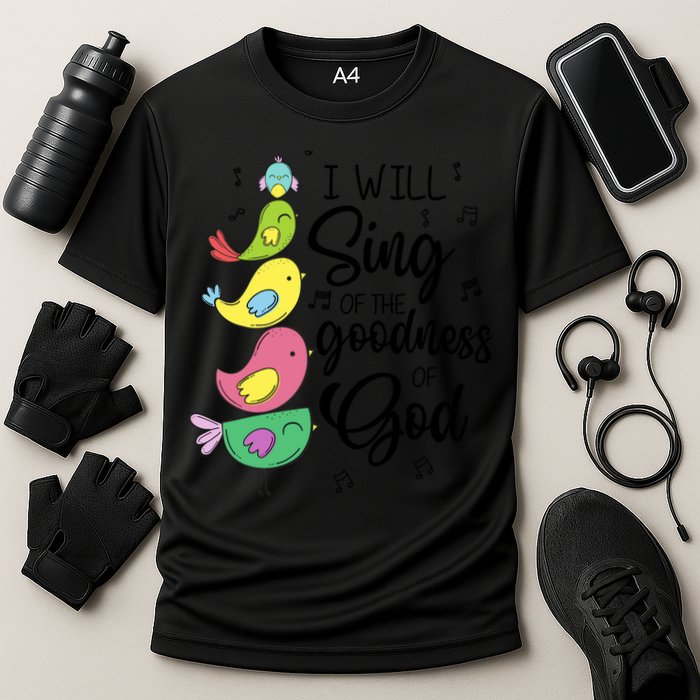 Cute Design I Will Sing Of The Goodness Of God Christian Performance Shirt