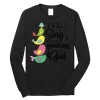 Cute Design I Will Sing Of The Goodness Of God Christian Long Sleeve Shirt