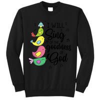 Cute Design I Will Sing Of The Goodness Of God Christian Sweatshirt