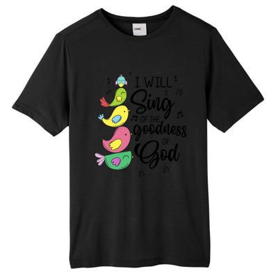 Cute Design I Will Sing Of The Goodness Of God Christian Tall Fusion ChromaSoft Performance T-Shirt