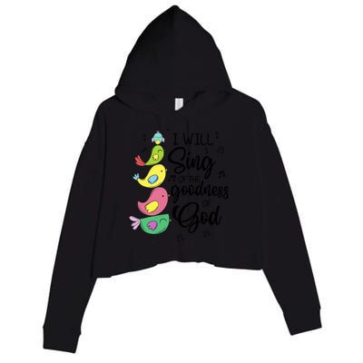 Cute Design I Will Sing Of The Goodness Of God Christian Crop Fleece Hoodie
