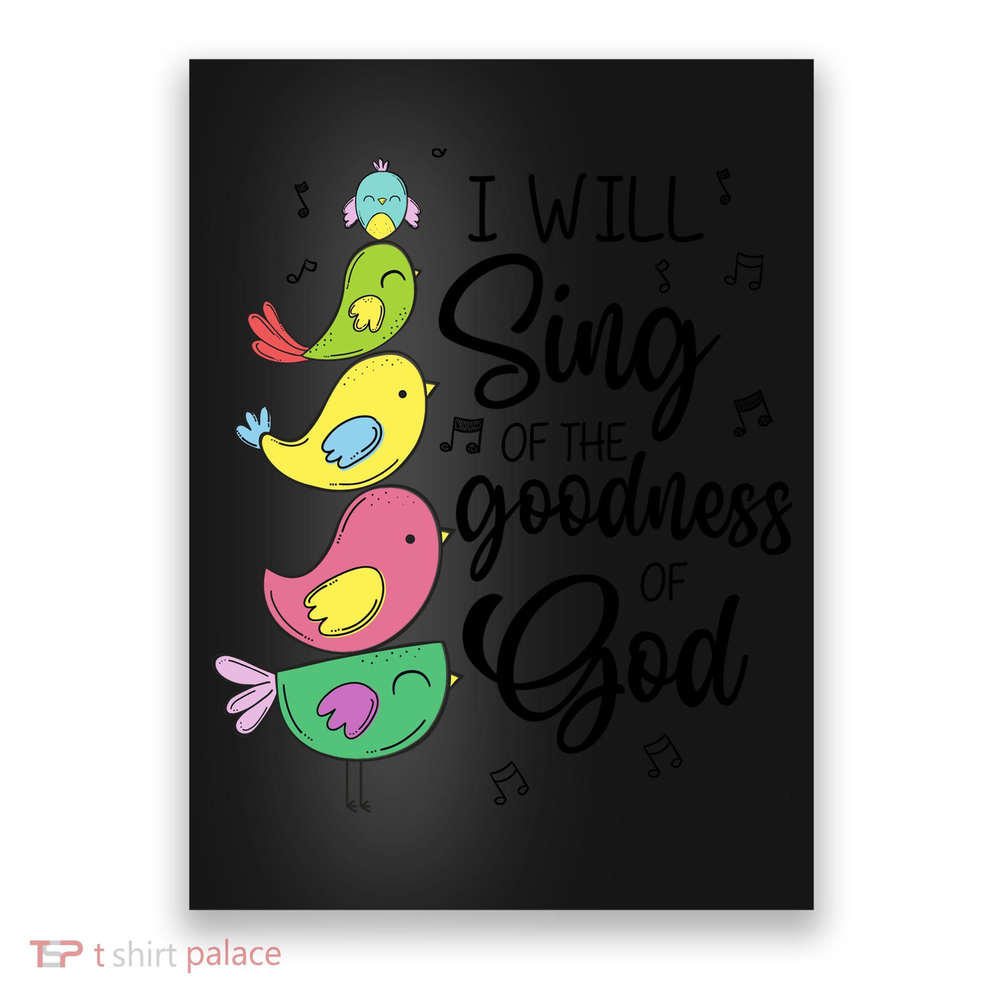 Cute Design I Will Sing Of The Goodness Of God Christian Poster