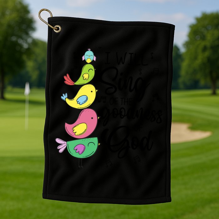 Cute Design I Will Sing Of The Goodness Of God Christian Golf Towel