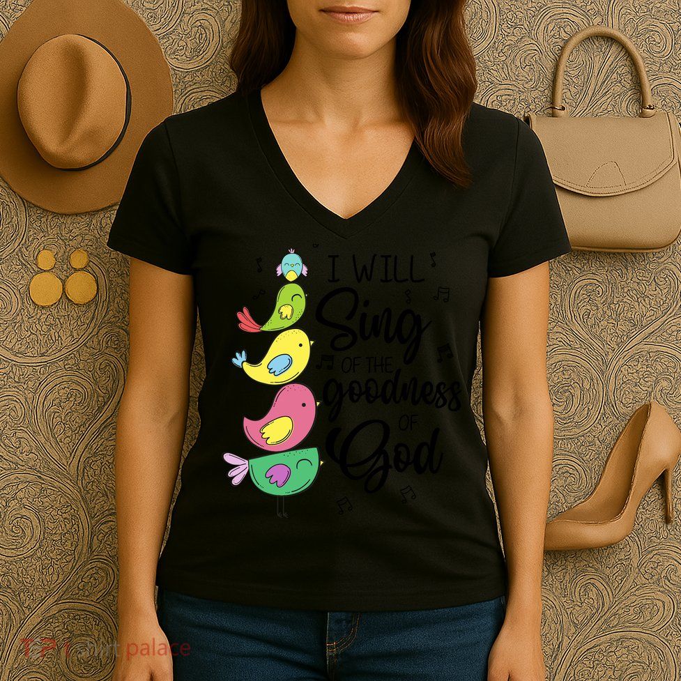 Cute Design I Will Sing Of The Goodness Of God Christian Women's V-Neck T-Shirt