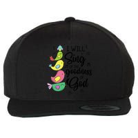 Cute Design I Will Sing Of The Goodness Of God Christian Wool Snapback Cap