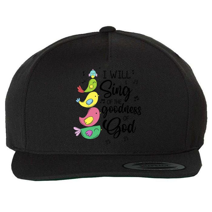 Cute Design I Will Sing Of The Goodness Of God Christian Wool Snapback Cap