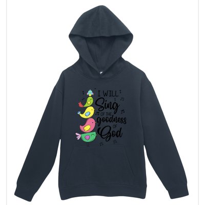 Cute Design I Will Sing Of The Goodness Of God Christian Urban Pullover Hoodie