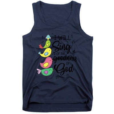 Cute Design I Will Sing Of The Goodness Of God Christian Tank Top