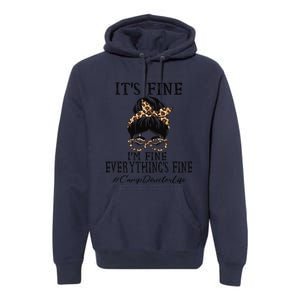 Camp Director It's Fine, I'm Fine And Everything's Fine Premium Hoodie