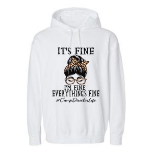 Camp Director It's Fine, I'm Fine And Everything's Fine Garment-Dyed Fleece Hoodie