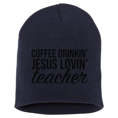 Coffee Drinking Jesus Loving Teacher Coffee Jesus Lovers Short Acrylic Beanie