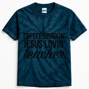 Coffee Drinking Jesus Loving Teacher Coffee Jesus Lovers Kids Tie-Dye T-Shirt