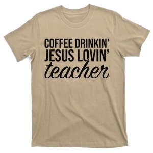 Coffee Drinking Jesus Loving Teacher Coffee Jesus Lovers T-Shirt