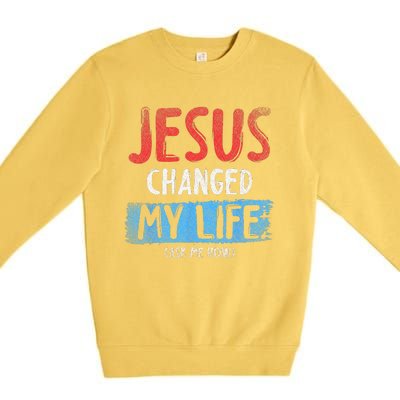 Christ Devotee Jesus Changed My Life Ask Me How Jesus Premium Crewneck Sweatshirt